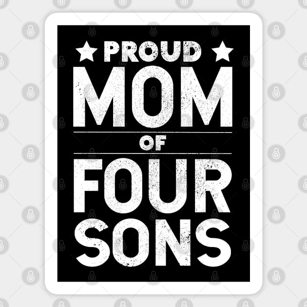 Proud mother of four sons Magnet by LookFrog